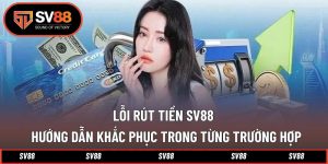 Lỗi rút tiền SV88