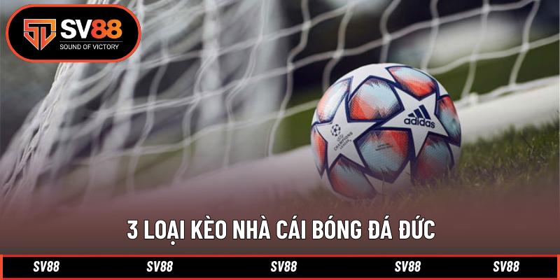 3 loại kèo nhà cái bóng đá Đức 3 loại kèo nhà cái bóng đá Đức