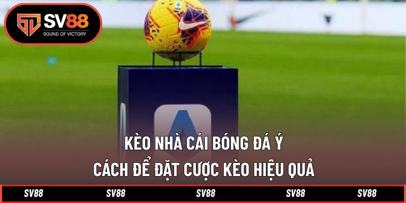 Kèo Nhà Cái Bóng Đá Ý