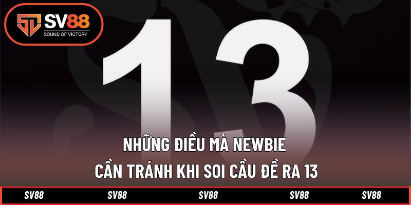 Những điều mà newbie cần tránh khi soi cầu đề ra 13