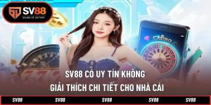 SV88 Có Uy Tín Không
