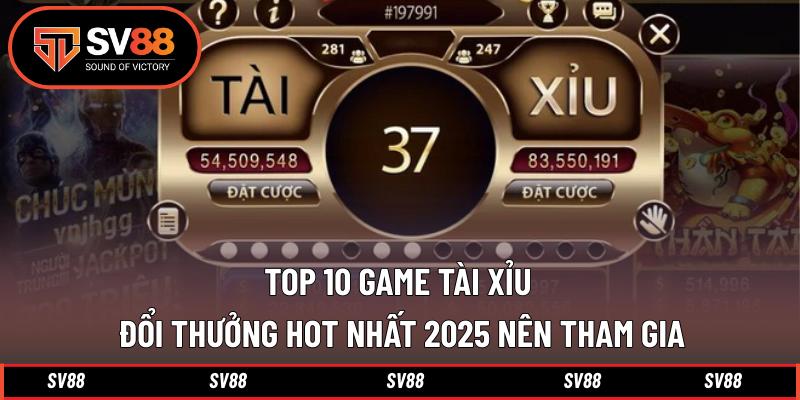 Top 10 Game Tài Xỉu