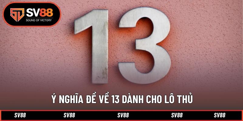 Ý nghĩa đề về 13 dành cho lô thủ